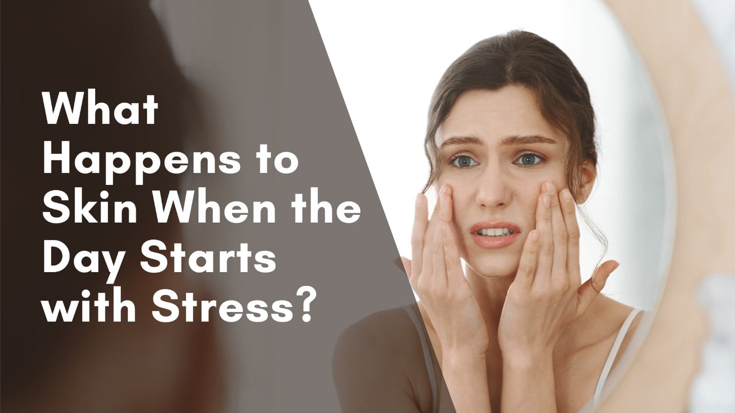 What Happens to Skin When the Day Starts with Stress?
