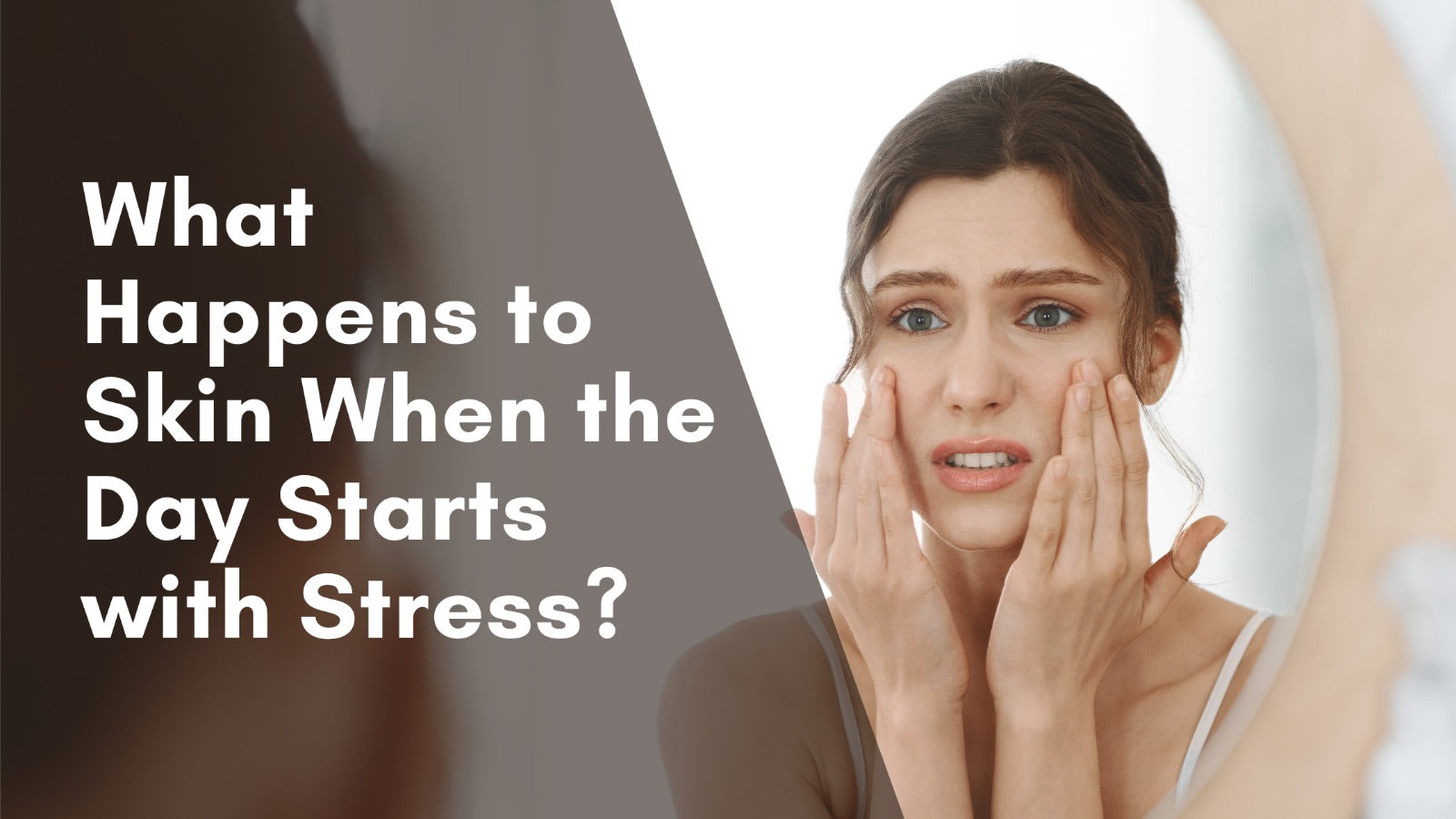 What Happens to Skin When the Day Starts with Stress?