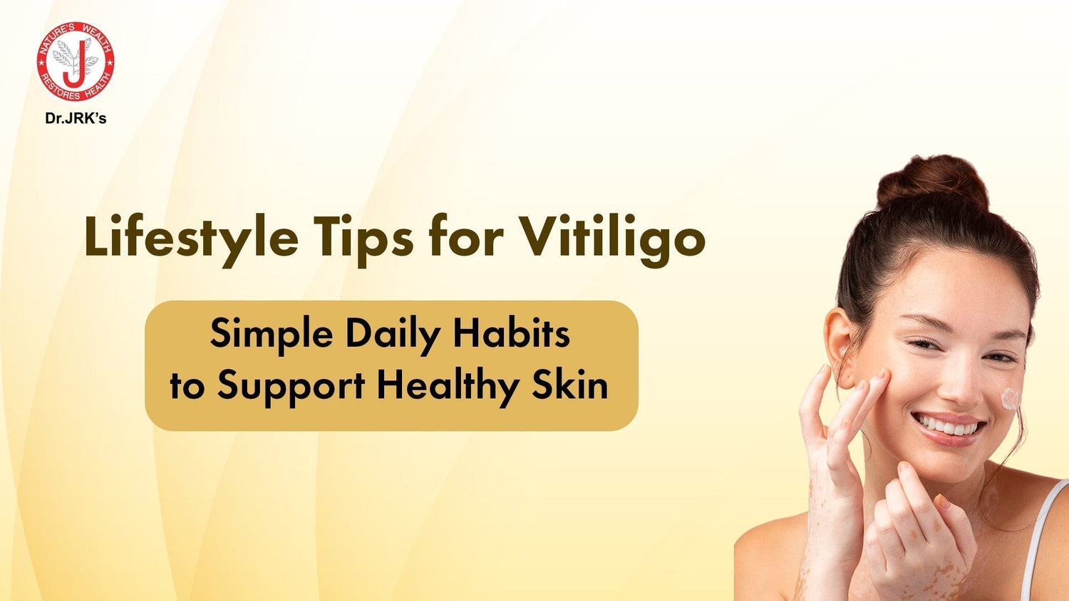Lifestyle Tips for Vitiligo: Simple Daily Habits to Support Healthy Skin