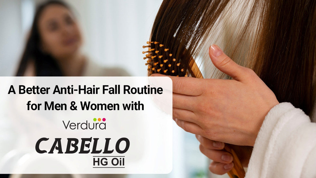 A Better Anti-Hair fall routine for men & women with Verdura Cabello HG Oil
