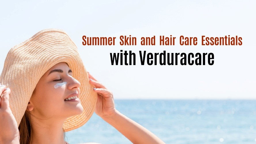 Summer Skincare and Haircare Essentials with Verduracare